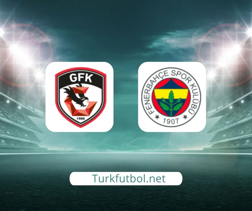 Gaziantep FK - Fenerbahçe maçı ne zaman, saat kaçta, hangi kanalda? (Muhtemel 11’ler)